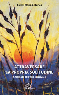 9788831544054 - Attraversare la propria solitudine. Chiamata alla vita spirituale