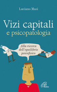 9788831544788 - Vizi capitali e psicopatologia. Alla ricerca dell'equilibrio psicofisico