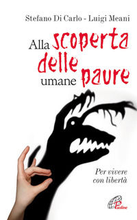 9788831545150 - Alla scoperta delle umane paure. Per vivere con libertà
