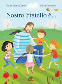 9788831545440 - Nostro fratello è.... Ediz. illustrata