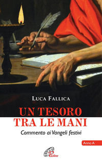 9788831546805 - Un tesoro tra le mani. Commento ai Vangeli festivi. Anno A