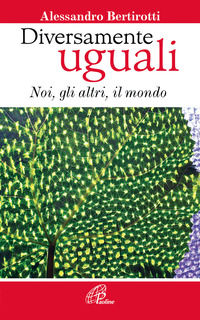 9788831547642 - Diversamente uguali. Noi, gli altri, il mondo