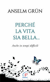 9788831553223 - Perché la vita sia bella... Anche in tempi difficili. Ediz. integrale