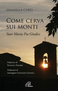 9788831554442 - Come cerva sui monti. Suor Maria Pia Giudici