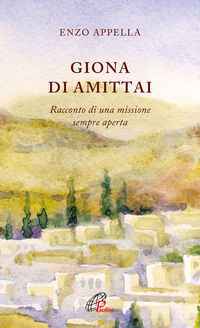 9788831555920 - Giona di Amittai. Racconto di una missione sempre aperta