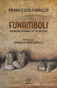 9788831556873 - Funamboli. Genitori che camminano sul filo dell'oltre