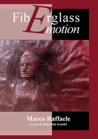 9788831600811 - Fiberglass emotion. Marco Raffaele. Ediz. illustrata