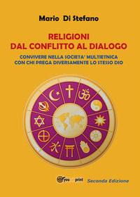 9788831600835 - Religioni dal conflitto al dialogo. Convivere nella società multietnica con immigrati che pregano diversamente lo stesso