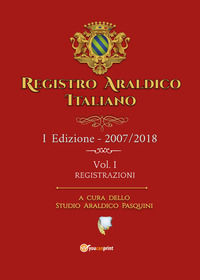 9788831608107 - Registro araldico italiano. I Edizione 2007-2018. Vol. 1: Registrazioni