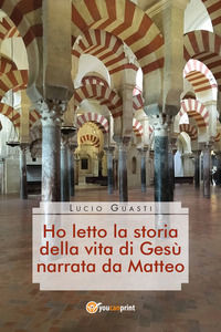 9788831611480 - Ho letto la storia della vita di Gesù narrata da Matteo