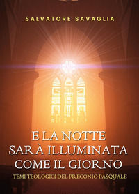 9788831612456 - E la notte sarà illuminata come il giorno. Temi teologici del preconio pasquale