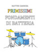 9788831624558 - Primissimi fondamenti di batteria. Ediz. illustrata