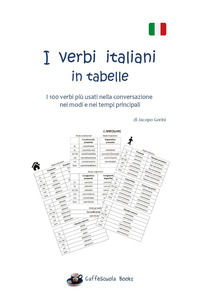 9788831641821 - I verbi italiani in tabelle. I 100 verbi più usati nella conversazione nei modi e nei tempi principali. Ediz. a caratter
