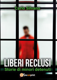 9788831645003 - Liberi reclusi. Storie di minori detenuti