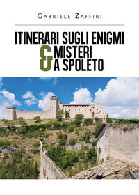 9788831655927 - Itinerari sugli enigmi & misteri a Spoleto