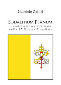 9788831656306 - Sodalitium Planum. Il controspionaggio vaticano nella prima guerra mondiale
