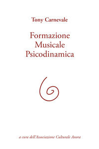 9788831658546 - Il suono ritrovato. Sensibilità, immaginazione, creatività. Un approccio non razionale alla musica