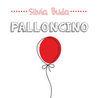 9788831658867 - Palloncino. Ediz. illustrata