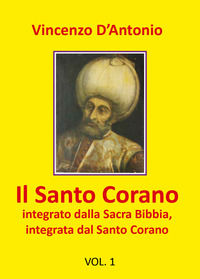 9788831670739 - Il Santo Corano integrato dalla Sacra Bibbia, integrata dal Santo Corano