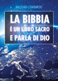 9788831683845 - La Bibbia è un libro Sacro e parla di Dio
