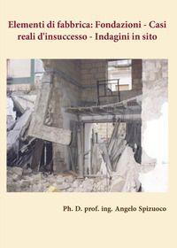 9788831684200 - Elementi di fabbrica. Fondazioni: casi reali d'insuccesso. Indagini in sito