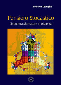 9788831685085 - Pensiero stocastico. Cinquanta sfumature di dissenso