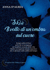 9788831696999 - Skià. Il volto di un'ombra sul cuore