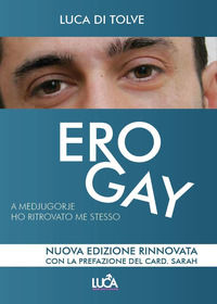 9788831697668 - Ero gay. A Medjugorje ho ritrovato me stesso