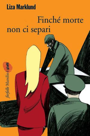 9788831707237 - Finché morte non ci separi. Le inchieste di Annika Bengtzon. Vol. 7