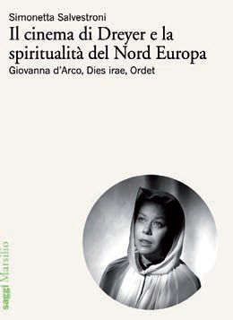 9788831710855 - Il cinema di Dreyer e la spiritualità del Nord Europa. Giovanna d'Arco, Dies irae, Ordet