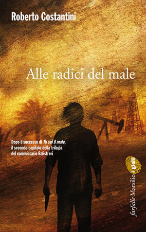 9788831711166 - Alle radici del male. La Trilogia del male. Vol. 2
