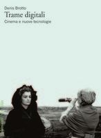 9788831712897 - Trame digitali. Cinema e nuove tecnologie