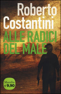 9788831719735 - Alle radici del male. La Trilogia del male. Vol. 2