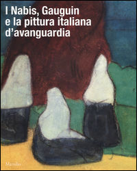 9788831724760 - I Nabis, Gauguin e la pittura italiana d'avanguardia. Catalogo della mostra (Rovigo, 17 settembre 2016-14 gennaio 2017)