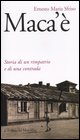9788831782869 - Maca'è. Storia di un rimpatrio e di una contrada