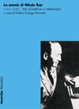 9788831785471 - La poesia di Nikola Sop. Tra filosofia e cosmologia. 1904-1982. Atti del convegno (Udine, 3-4 aprile 2003)