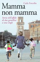 9788831791489 - Mamma non mamma. Storia dell'affido di due gemellini a una single