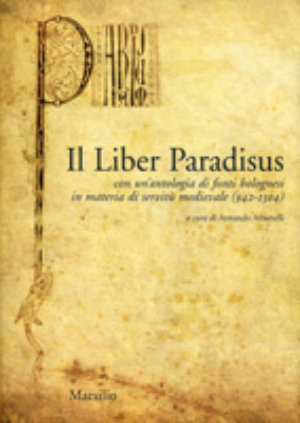 9788831793247 - Il Liber Paradisus. Con un'antologia di fonti bolognesi in materia di servitù medievale (942-1304)