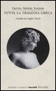 9788831793445 - Tutta la tragedia greca. Eschilo, Sofocle, Euripide