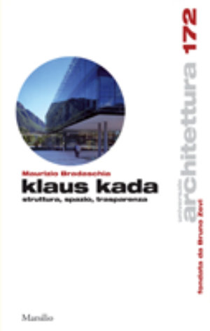9788831794305 - Klaus Kada. Struttura, spazio, trasparenza. Ediz. illustrata