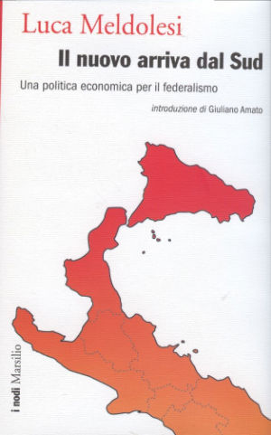 9788831797085 - Il nuovo arriva dal Sud. Una politica economica per il federalismo
