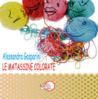9788831909549 - Le matassine colorate. Ediz. illustrata