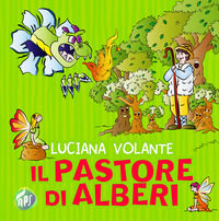 9788831910040 - Il pastore di alberi. Ediz. illustrata