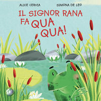 9788831910866 - Il signor Rana fa qua qua! Ediz. illustrata