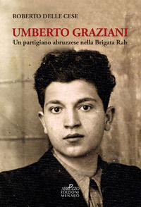 9788831922593 - Umberto Graziani. Un partigiano abruzzese nella Brigata Rab