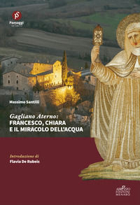 9788831922722 - Gagliano Aterno: Francesco, Chiara e il miracolo dell'acqua