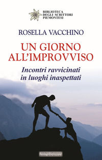 9788831934985 - Un giorno all'improvviso. Incontri ravvicinati in luoghi inaspettati