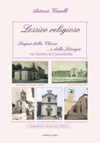 9788831936132 - Lessico religioso. Lingua della Chiesa... e della liturgia nel dialetto di Casacalenda