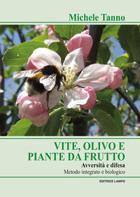 9788831936446 - Vite olivo e piante da frutto. Avversità e difesa. Metodo integrato e biologico