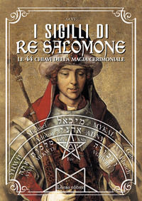 9788831937276 - I sigilli di re Salomone. Le 44 chiavi della magia cerimoniale